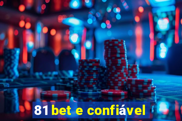 81 bet e confiável